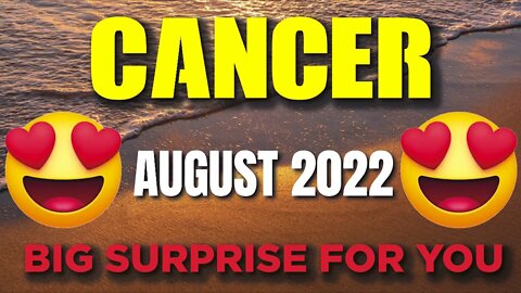 Cancer ♋ 😍 BIG SURPRISE FOR YOU😍 Horoscope for Today AUGUST 2022♋ Cancer tarot august 2022