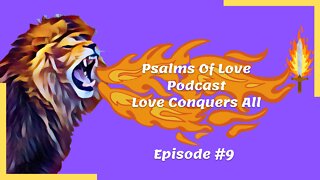 Psalms Of Love | Podcast | Love Conquers All | Episode #9 | "Do Miracles Still Happen?"