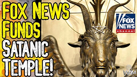 FOX NEWS FUNDS SATANIC TEMPLE! - Whistle Blowers Expose Network's Support Of Abortion & More!