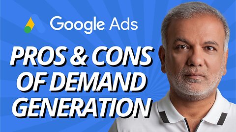 Pros & Cons Of Google Ads Demand Gen Campaigns: Navigating Through The Demand Gen Landscape