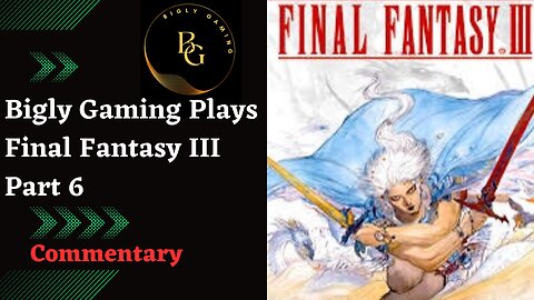 The Hidden Road and the Vikings - Final Fantasy III Part 6