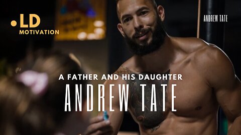 A Father and His Daughter - Andrew Emory Tate