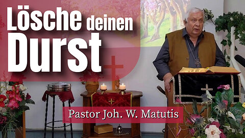 Joh. W. Matutis - Lösche deinen Durst - 28. April 2023