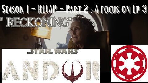 The Echoes of 'Reckoning': Delving into Andor's Season 1, Part 2 #cassianandor