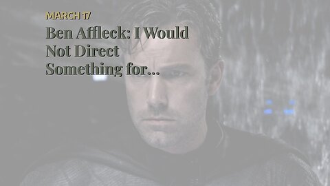 Ben Affleck: I Would Not Direct Something for James Gunn’s DC