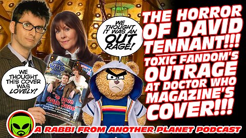 The Horror of David Tennant!!! Toxic Fandom's OUTRAGE At Doctor Who Magazine’s Cover!!!