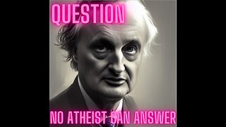 A QUESTION NO ATHEIST CAN ANSWER!