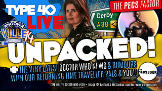 DOCTOR WHO - Type 40 LIVE UNPACKED! - News | Conventions | Blu Rays & MORE! ** BRAND NEW!! **