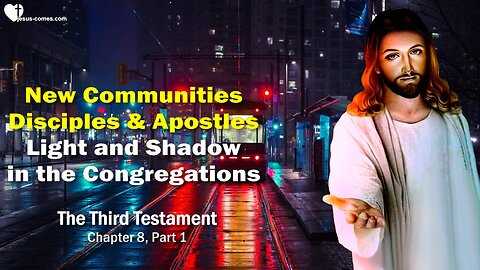 Light & Shadow in Congregations ❤️ New Communities, Disciples & Apostles...3rd Testament Chapter 8-1