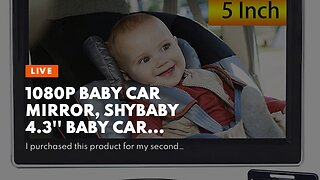 1080P Baby Car Mirror, Shybaby 4.3'' Baby Car Camera Monitor 170° Wide View, HD Night Vision Fu...