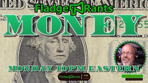 Fladge Rants Live #28 Money | Epic Tale: Past, Present, and the Mind-Blowing Future You're Part Of!