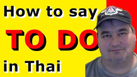 How To Say TO DO in Thai.