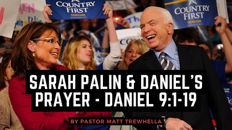 Sarah Palin & Daniel's Prayer - Daniel 9:1-19