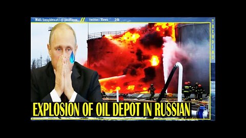 Ukraine Ends PUTIN with too many explosions! Ukraine destroys oil depot, causing Russia to "burned"
