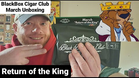 BlackBox Cigar Club - March Unboxing "Return of the King"