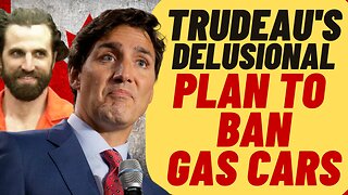 TRUDEAU INSANE Plan To Ban ALL Gas Cars By 2035