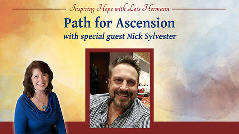 Path for Ascension with Nick Sylvester - Inspiring Hope Show #163