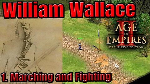 Age of Empires II - William Wallace - 1. Marching and Fighting