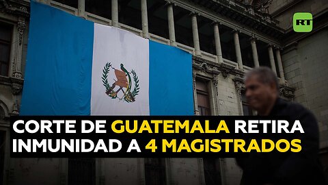 Corte de Constitucionalidad de Guatemala aprueba retirar la inmunidad a cuatro magistrados del TSE