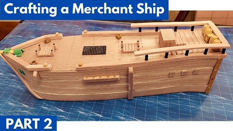 Crafting a Merchant Ship for your Rpg! PART 2