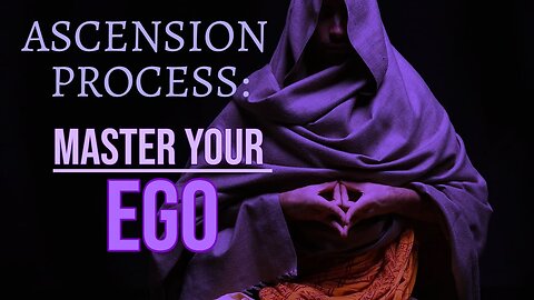 Ascension Process: How to Master Your Ego according to The Love Beings