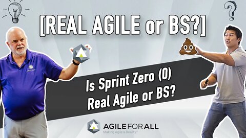 Is Sprint Zero (0) Real Agile or BS? - Are you Planning Too Much Ahead of the First Sprint?