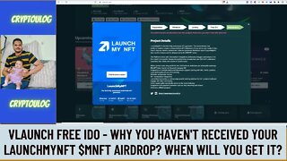 Vlaunch Free IDO - Why You Haven't Received Your Launchmynft $MNFT Airdrop? When Will You Get It?