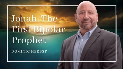 "Jonah: The First Bipolar Prophet"