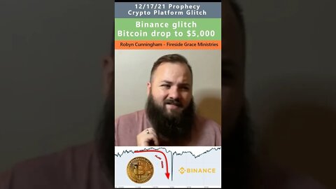 Binance Bitcoin flash crash prophecy - Robyn Cunningham 12/17/21