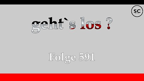 geht`s los ? Folge 591