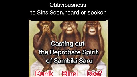 Casting out the Reprobate Spirit Sambiki Saru