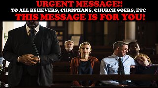 URGENT MESSAGE! TO ALL BELIEVERS, CHRISTIANS, CHURCH GOERS, ETC,: THIS MESSAGE IS FOR YOU!