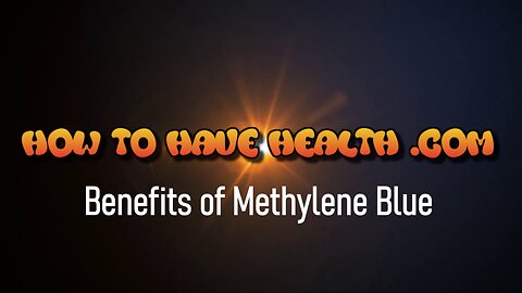 HTHH - Benefits of Methylene Blue