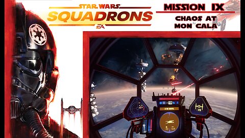 Star Wars Squadrons: Mission 9 [Empire] - Chaos at Mon Cala (with commentary) PS4