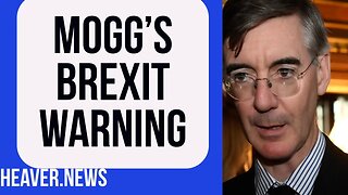 Jacob Rees-Mogg Issues Major Brexit WARNING