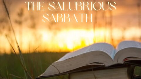 The Salubrious Sabbath PT. 2