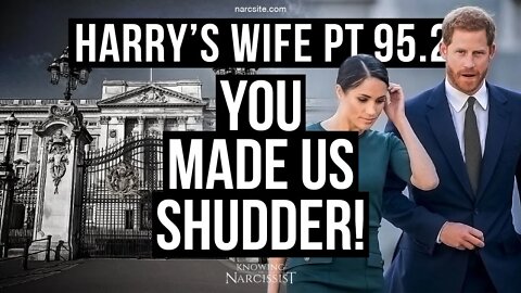 Harry´s Wife Part 95.2 : You Made Us Shudder! (Meghan Markle)