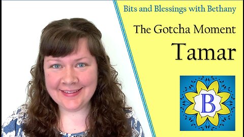 Tamar – The Gotcha Moment - Bible Study in Genesis