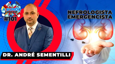 Dr. André Sementilli - A Bordo Podcast #101