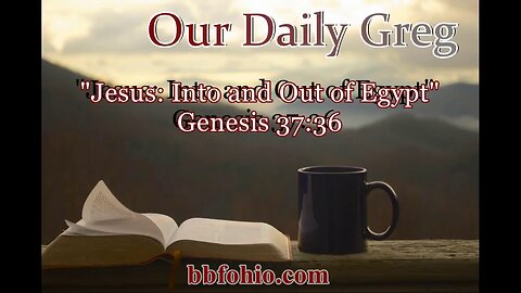 069 Jesus: Into & Out Of Egypt (Genesis 37:36