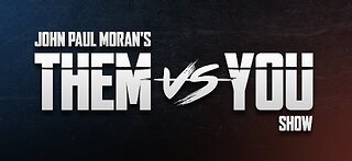 John Paul Moran's "THEM vs YOU" Show Ep. 2 4_4_23