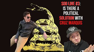 SOD Live #3 - Is There A Political Solution With Cruz Marquis