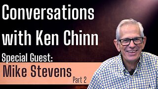 Evangelical Pastor Mike Stevens Part 2 - Conversations with Ken Chinn Podcast
