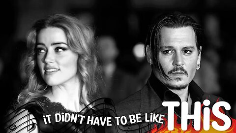 "It Didn't Have to be Like This" Johnny Depp vs. Amber Heard