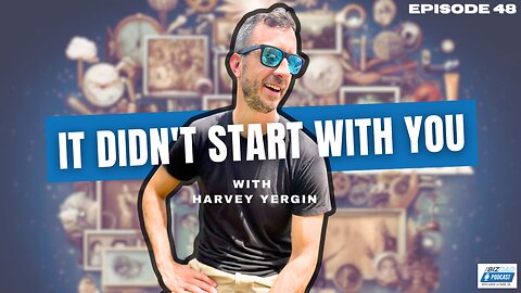 Episode 48 Preview: It Didn't Start With You with Harvey Yergin