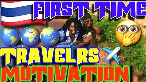 FIRST TIME TRAVELER MOTIVATION MESSAGE! TIME TO GET PREPARED!