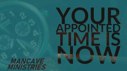 Your Appointed Time-ManCave Raw