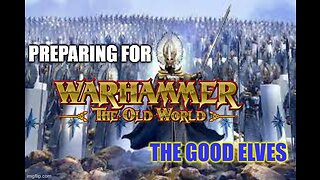 Preparing for Warhammer the old world elves