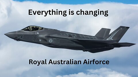 Everything is changing Raaf!