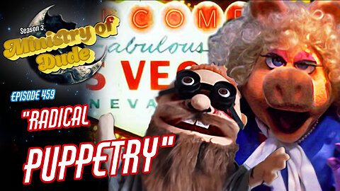 Radical Puppetry | Ministry of Dude #459